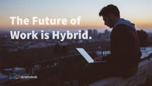 The Future of Work is Hybrid Image